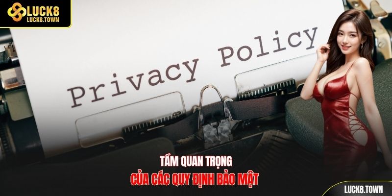Tầm quan trọng của các quy định bảo mật 
