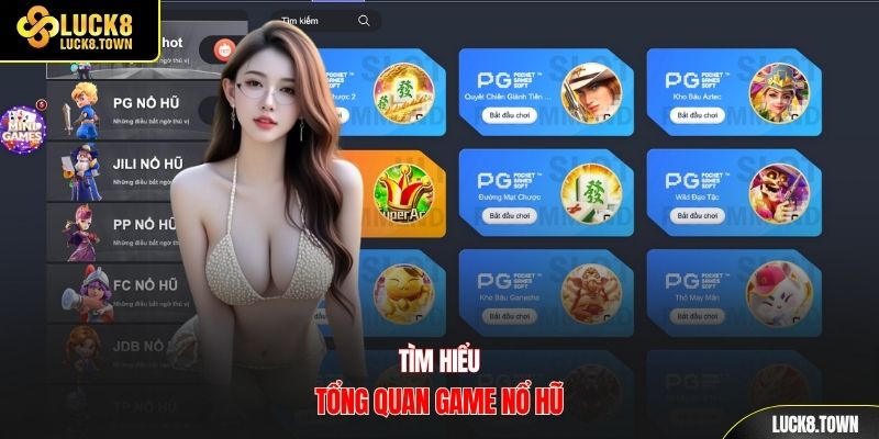 Tìm hiểu tổng quan game nổ hũ